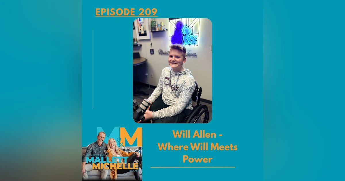 Ep.209 The Power of Will (Will Allen-Inspiring Adaptive Athlete)