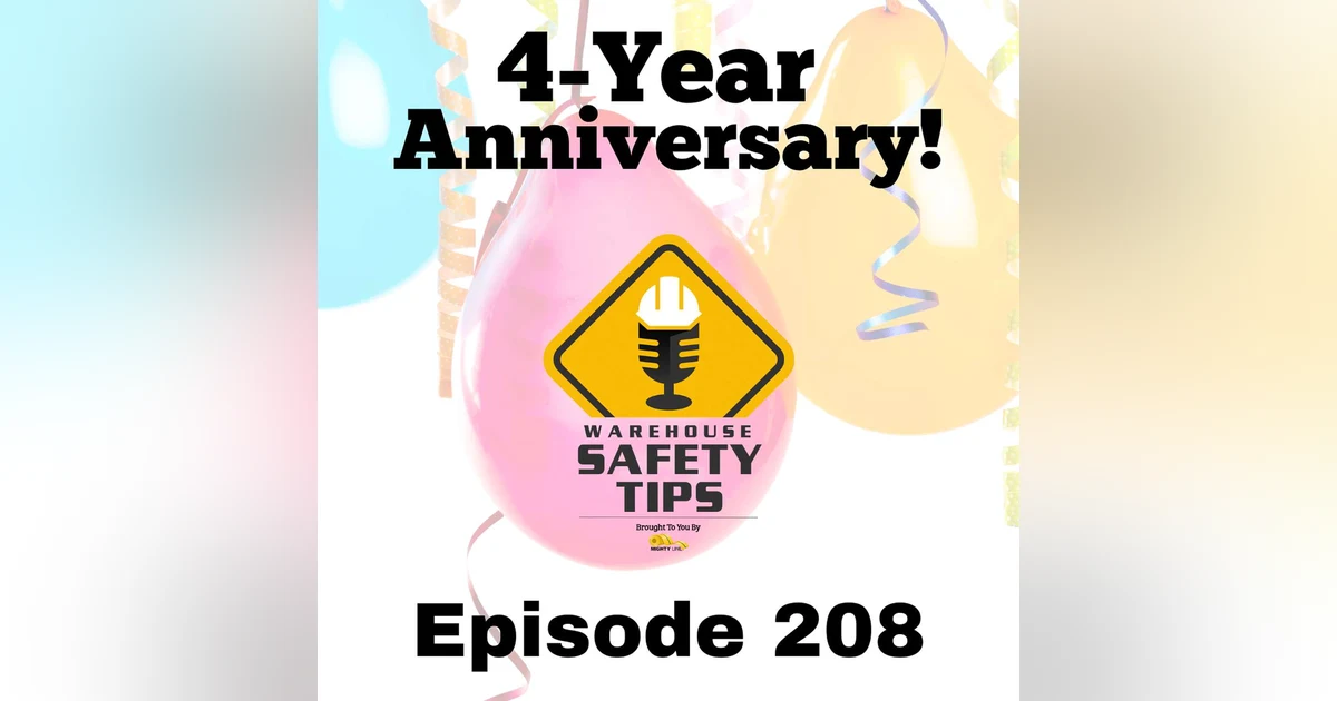 S4 Ep208: Warehouse Safety Tips | Episode 208 | 4-Year Anniversary