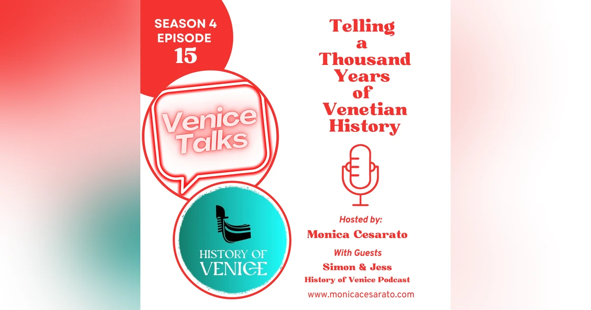 S4 Ep.15 - Uncovering the Real History of Venice with Simon & Jess from History of Venice Podcast