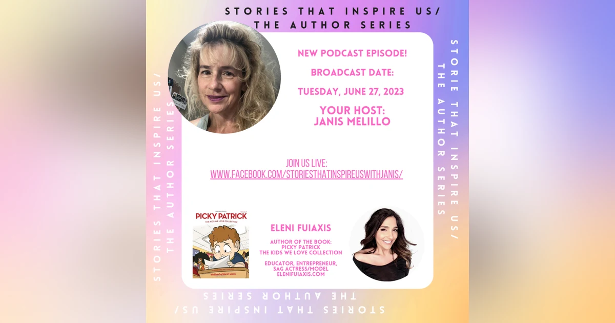 Stories That Inspire Us / The Author Series with Eleni Fuiaxis - 06.27.23
