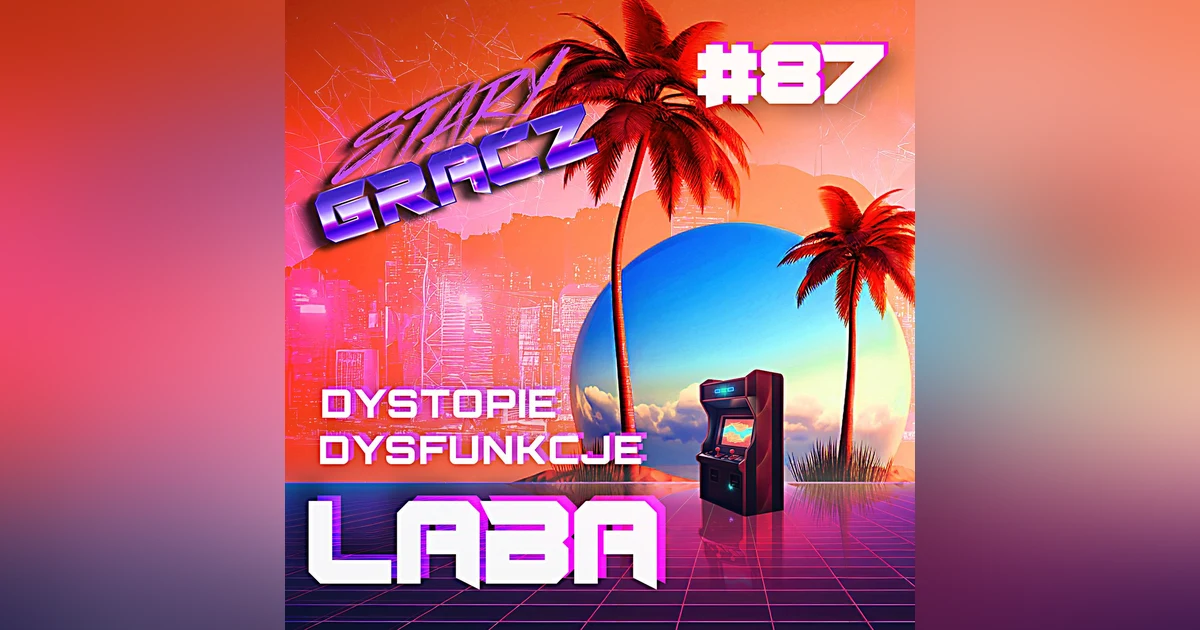 #87 Dystopie, Dysfunkcje, Laba