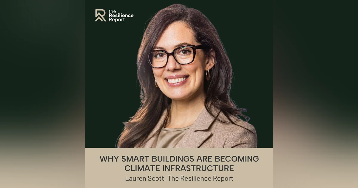 Why Smart Buildings Are Becoming Climate Infrastructure ft. Lauren Scott