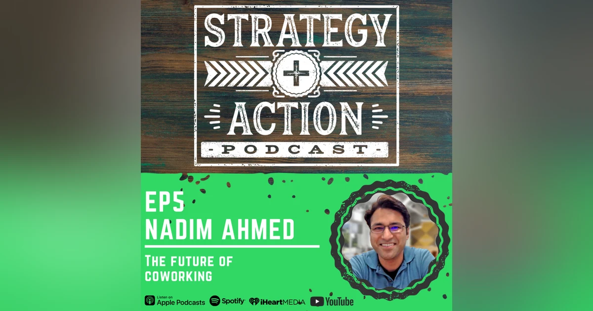 Ep5 Nadim Ahmed - The Future of Coworking