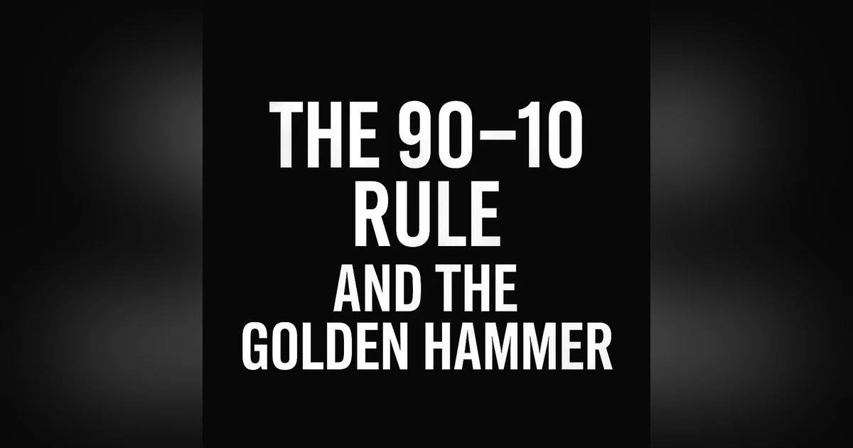 974. The 90/10 Rule & Golden Hammers (Sales Life Episode)