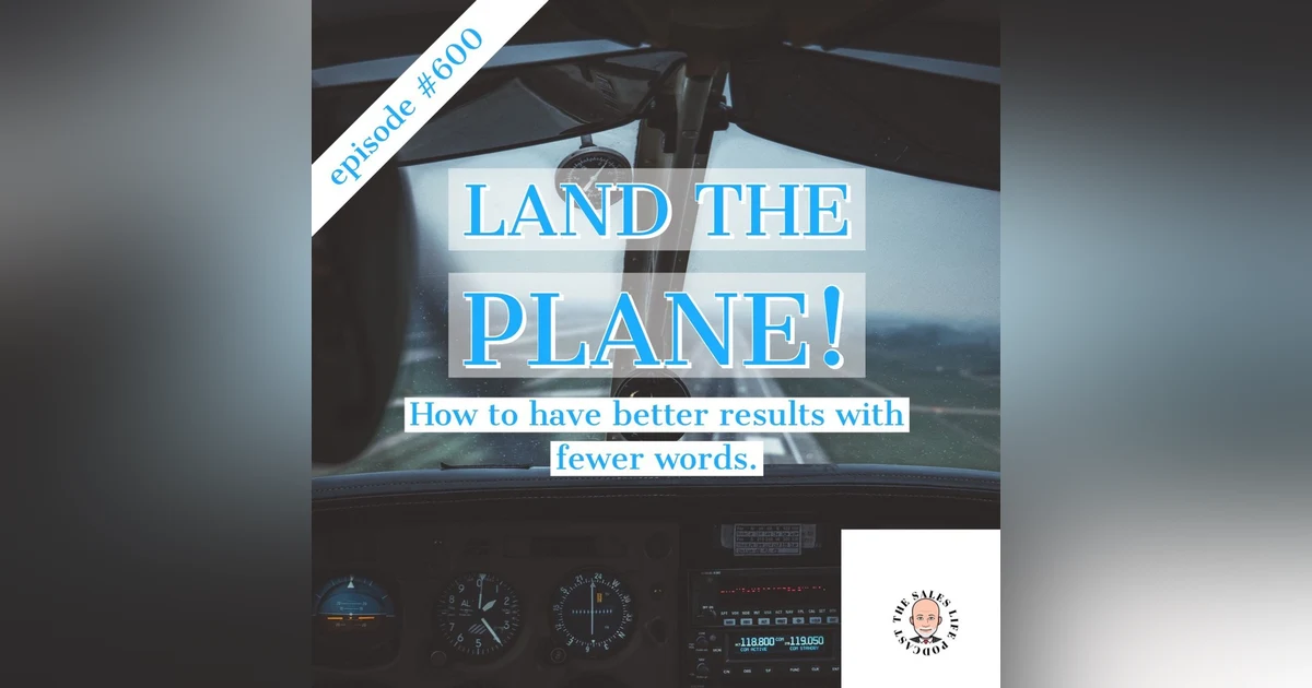 600. Your results will soar when you learn how to “land the plane.”