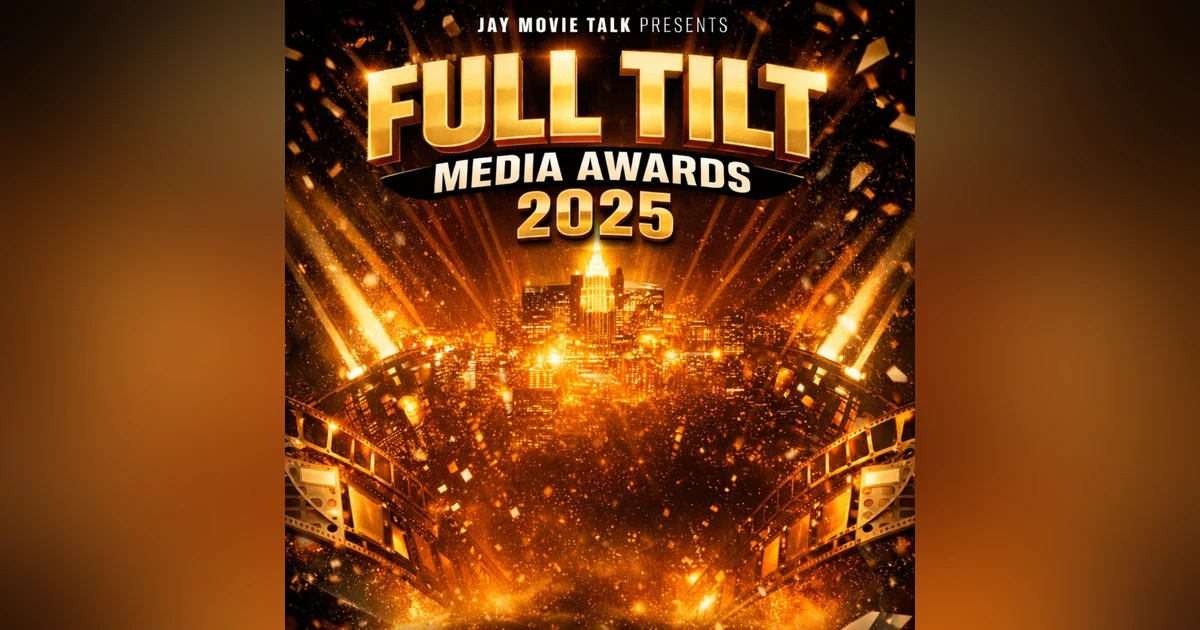 Jay Movie Talk Ep.362- The Full Tilt Film Awards