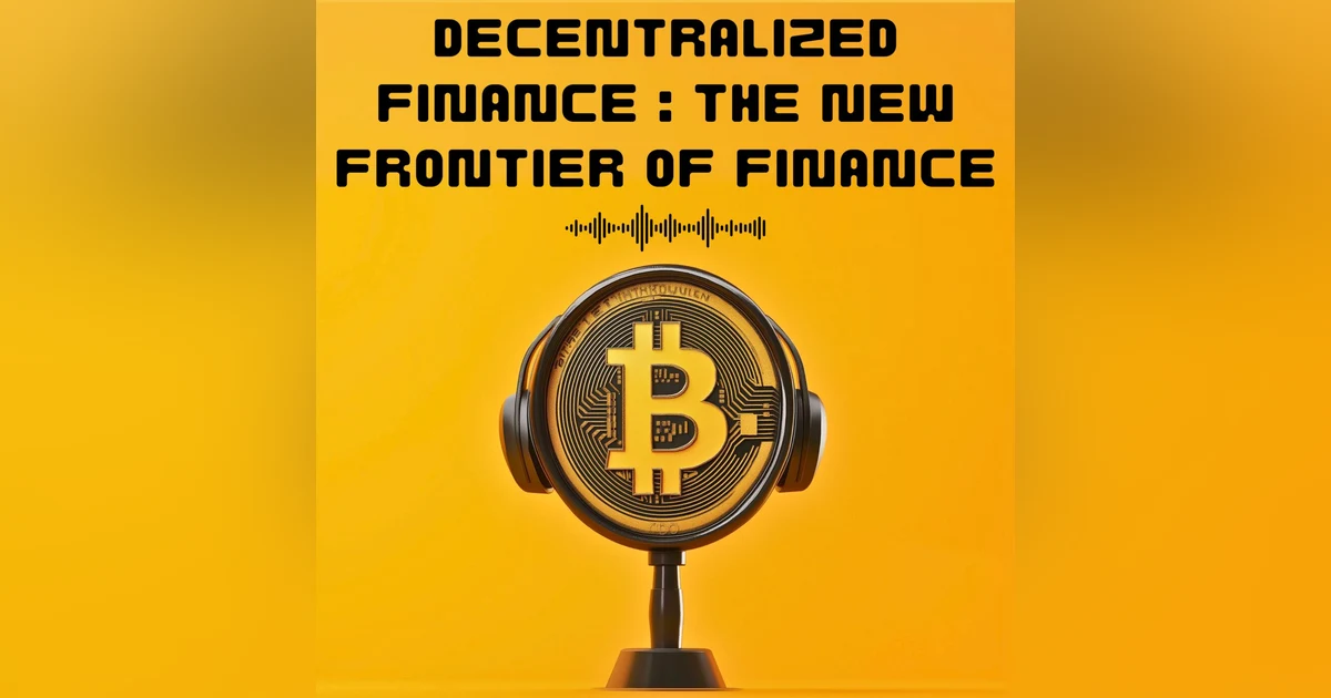 #7. DECENTRALIZED FINANCE THE NEW FRONTIER OF FINANCE DeFi