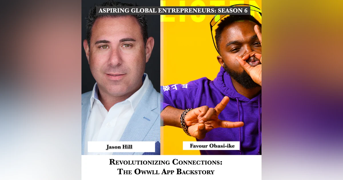 Revolutionizing Connections: The Owwll App Backstory with Jason Hill 🦉 - 231