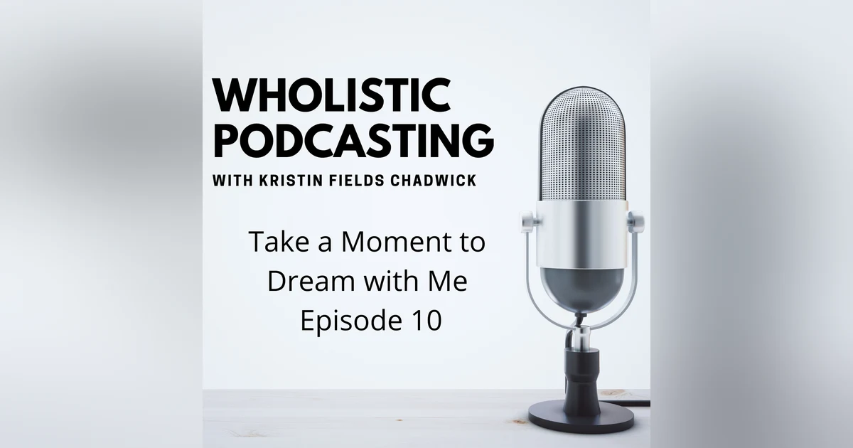10. Take a Moment to Dream with Me