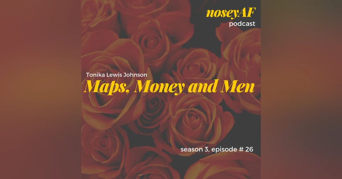Maps, Money and Men with Artist and Activist Tonika Lewis Johnson