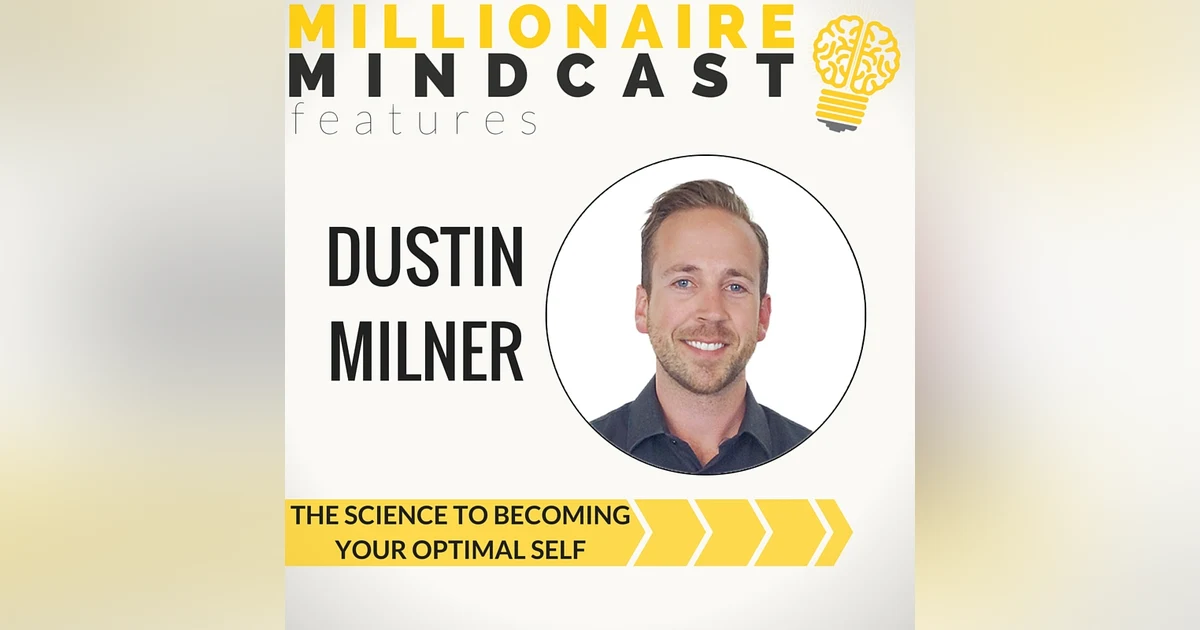 021: The Science of Becoming Your Best Self | Dustin Milner