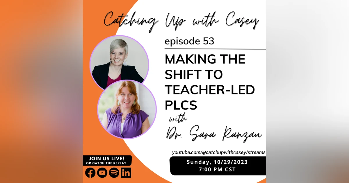 Shifting to Teacher-Led PLCs with Dr. Sara Ranzau