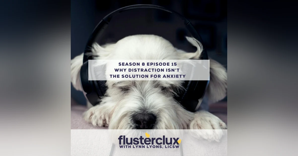 Why Distraction Isn't The Solution For Anxiety