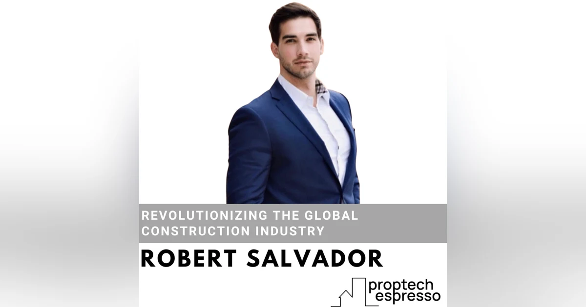 Robert Salvador - Revolutionizing the Global Construction Industry
