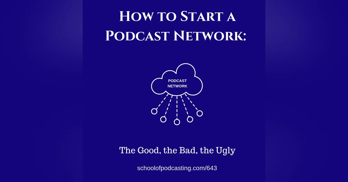 How to Start a Podcast Network: The Good, the Bad, the Ugly