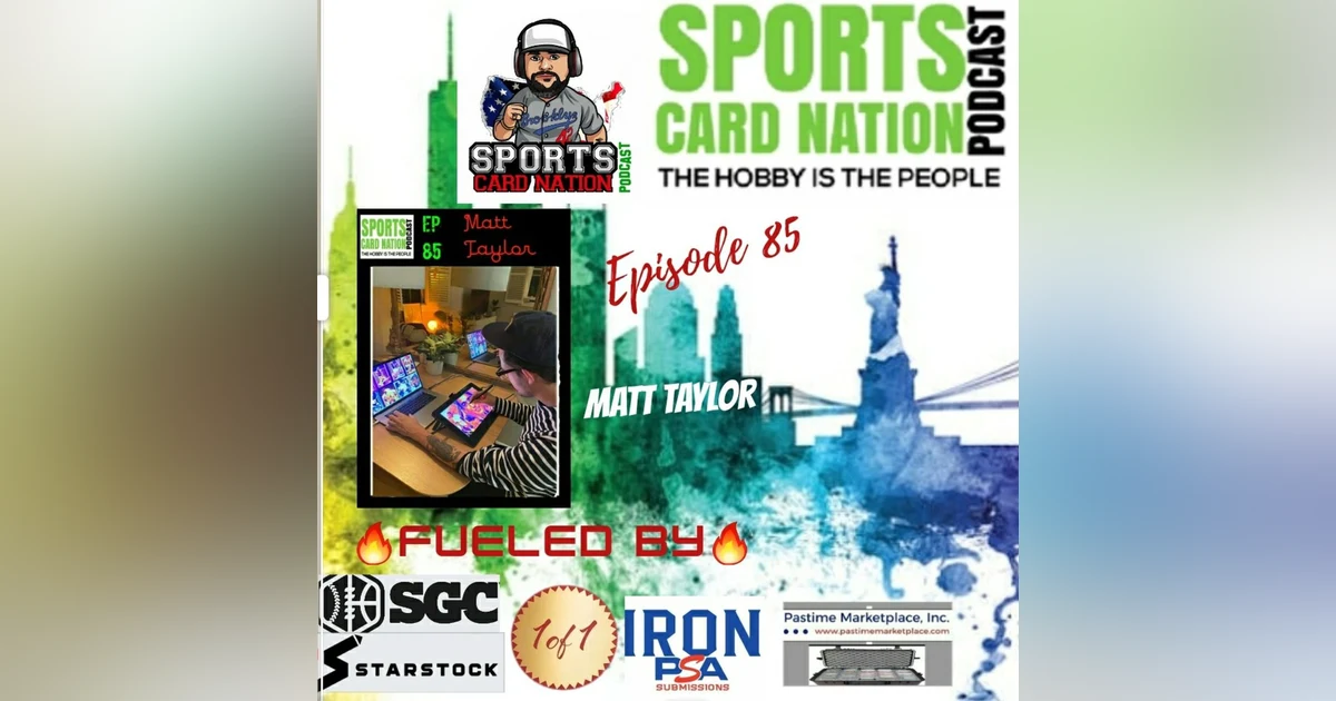 Ep.85 Matt Taylor/Topps 2020 Project