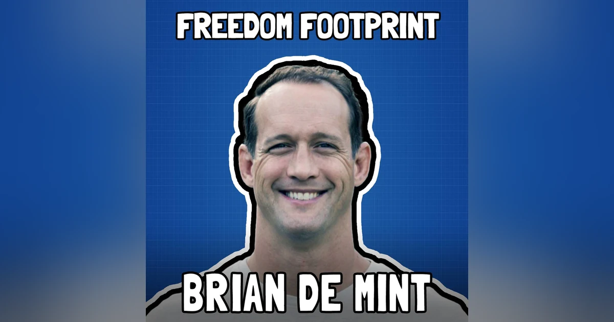 Bitcoin Evangelism with Brian De Mint - Freedom Footprint 40