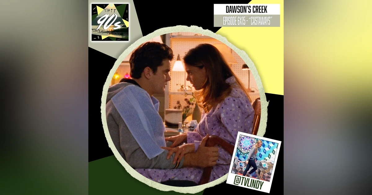 Dawson's Creek: Season 6 Episode 15 - The Castaways