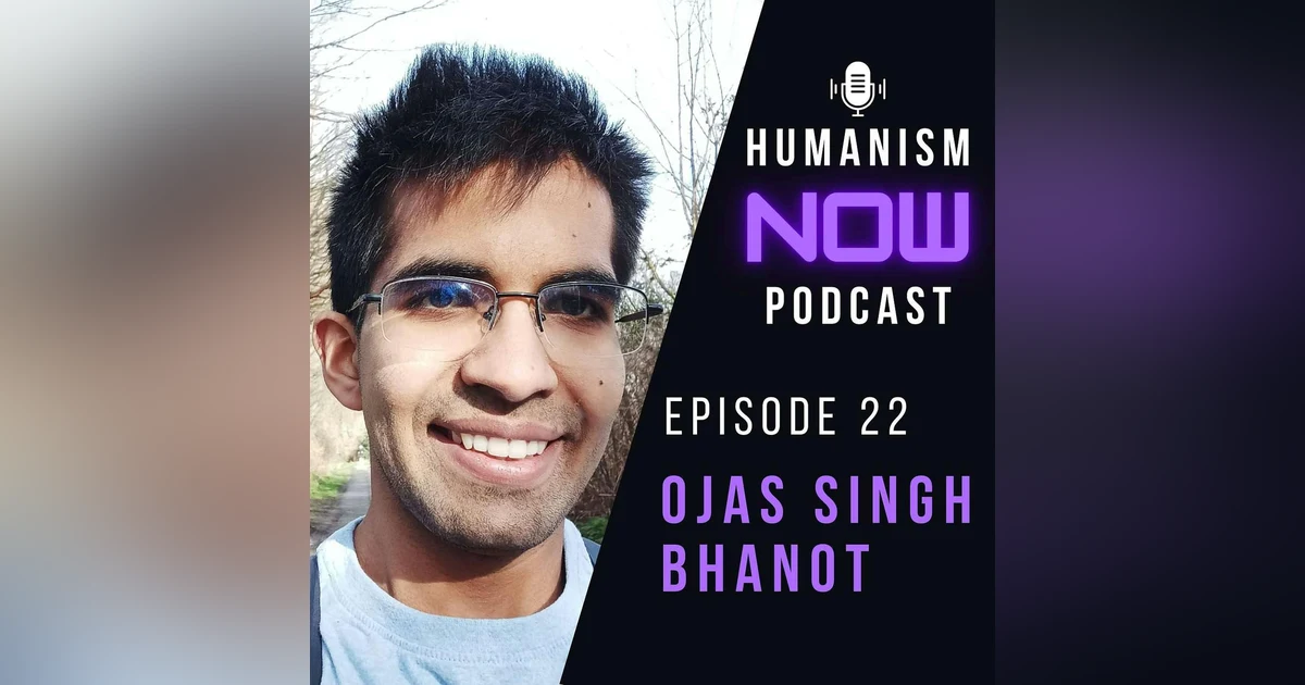 22. Ojas Singh Bhanot on Cultivating Student Groups plus Fostering Scientific Literacy in Society