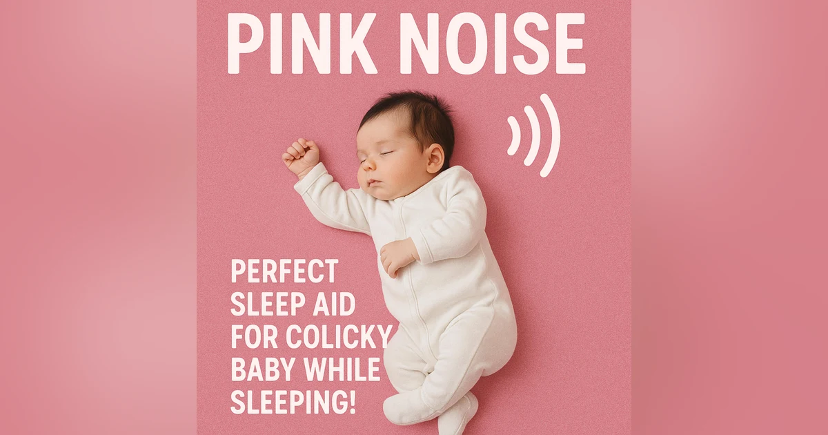 Pink Noise for Babies | Perfect Sleep Aid for Colicky Baby  While Sleeping!