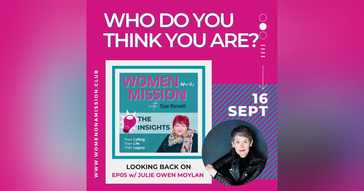 Episode 06: Looking back on "Who do you think you are?" with Julie Owen Moylan (Insights)