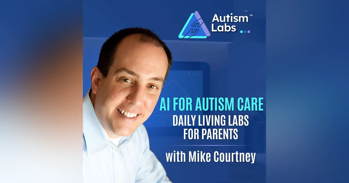 AI & Autism: The Technology Creating Safer, More Independent Lives at Home with Mike Courtney