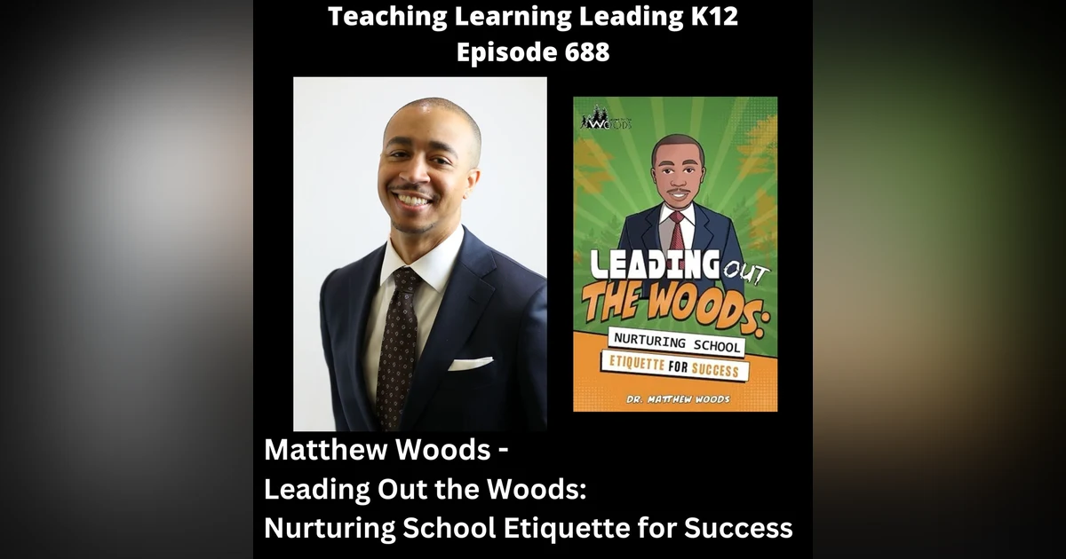 Matthew Woods - Leading Out the Woods: Nurturing School Etiquette for Success - 688