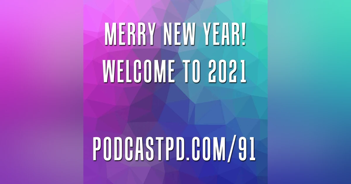 Merry New Year! Welcome to 2021 - PPD091