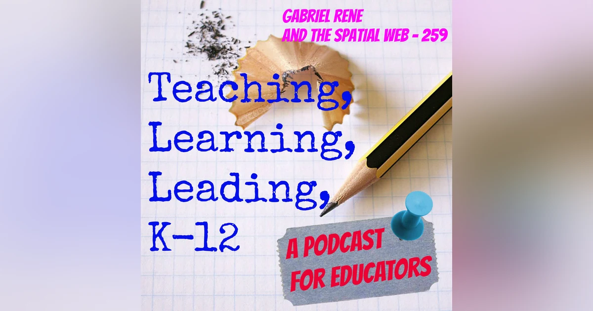 Gabriel Rene and The Spatial Web - 259
