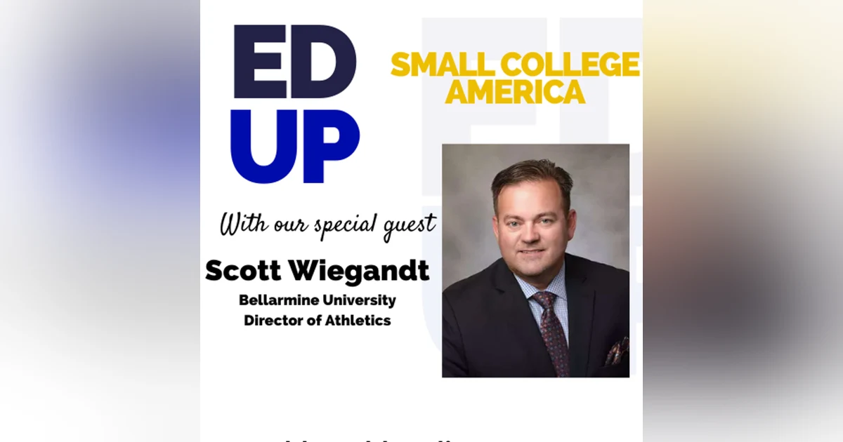 Small College America - Scott Wiegandt Director of Athletics at Bellarmine University