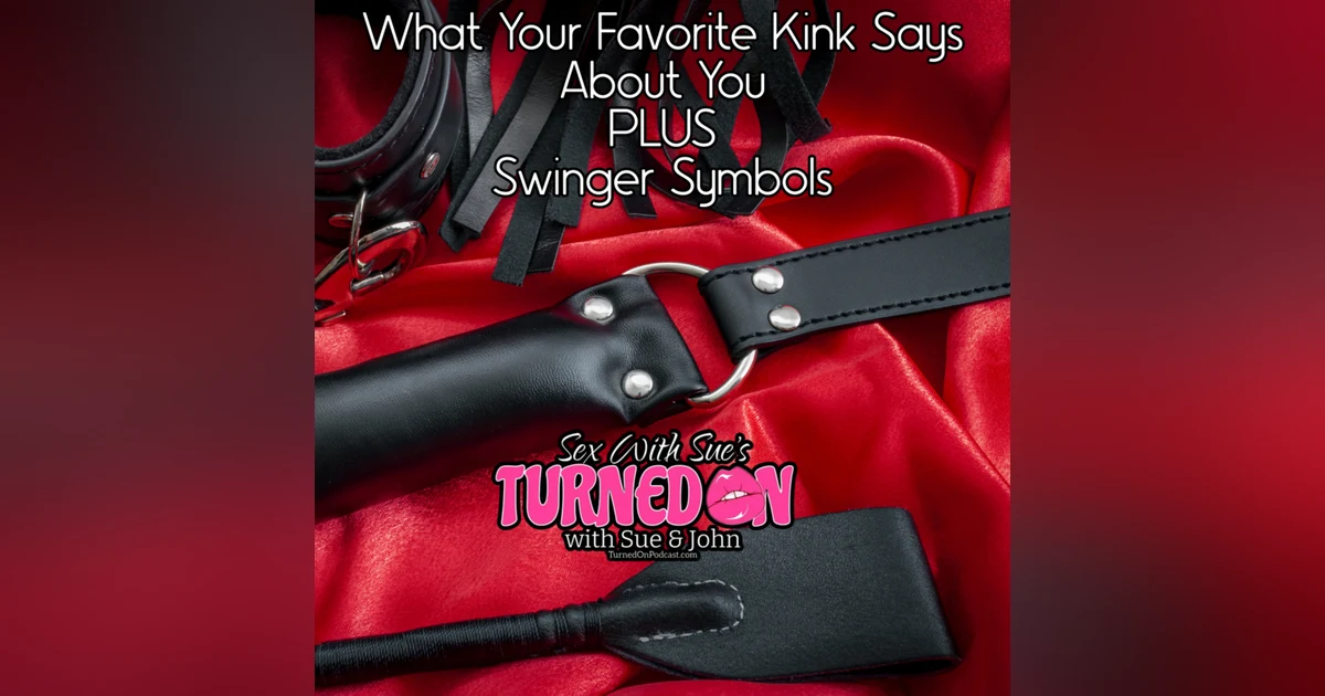 What Your Favorite Kink Says About You PLUS Swinger Symbols