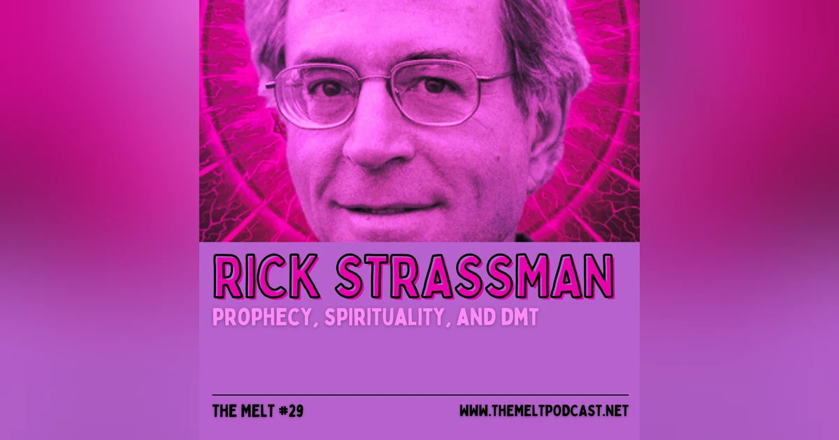 Rick Strassman | Prophecy, Spirituality, and DMT