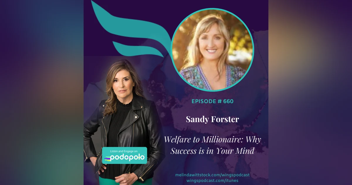 660 Welfare to Millionaire: Entrepreneur Sandy Forster on Beyond the Law of Attraction to Inspired Action