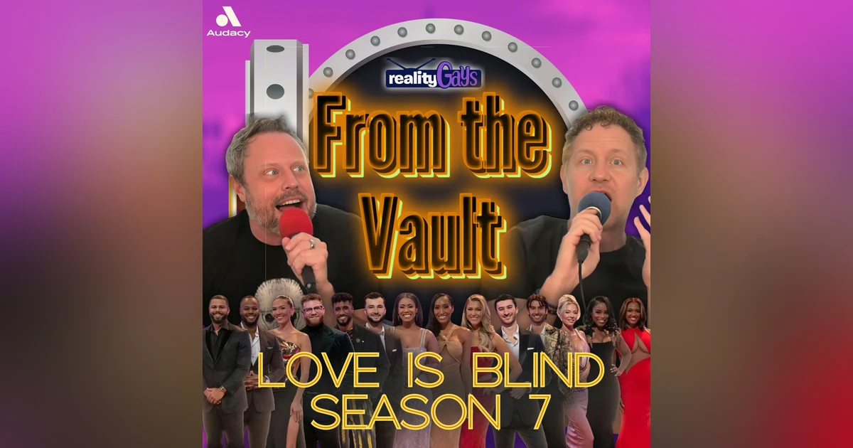 FROM THE VAULT: Love is Blind Episodes 12 and 13  The Reunion
