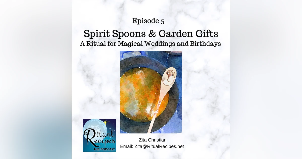 Spirit Spoons and Garden Gifts Rituals