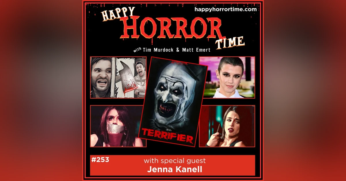 Ep 253: Interview w/Jenna Kanell from “Terrifier”