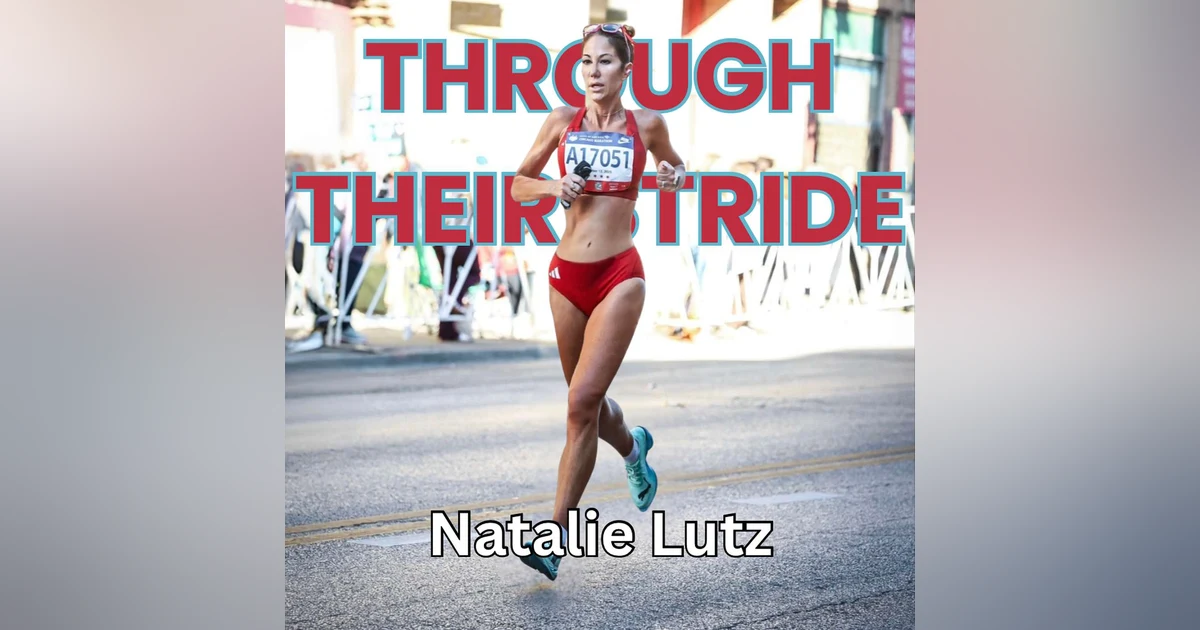 Ep. 49: From 3:00:10 to Sub-3 | Natalie Lutz's Marathon Breakthrough