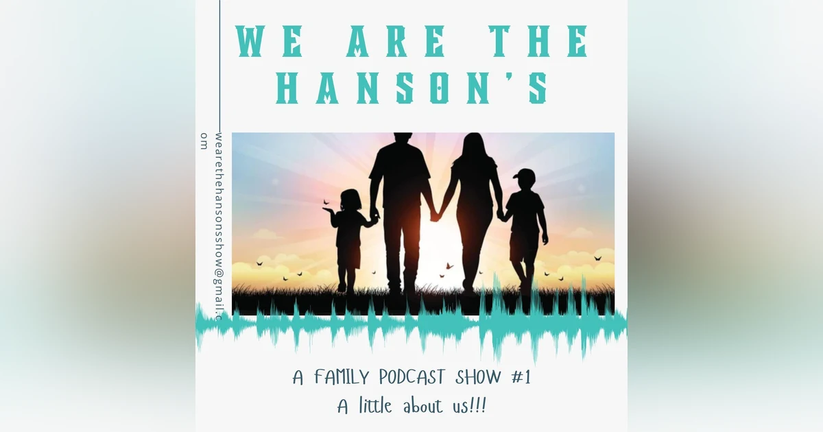We are the Hansons show #1 A little about us!