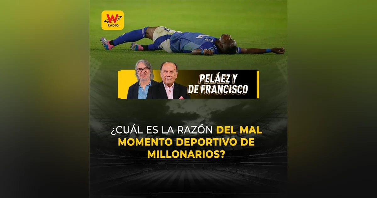 ¿Cuál es la razón del mal momento deportivo de Millonarios?