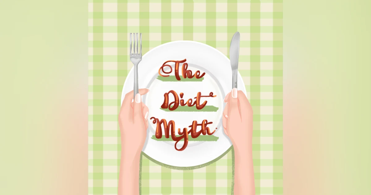 The Diet Myth: The real science behind what we eat and the myths of dietary nutrients and diet method