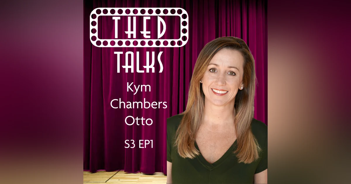 3.01 A Conversation with Kym Chambers Otto