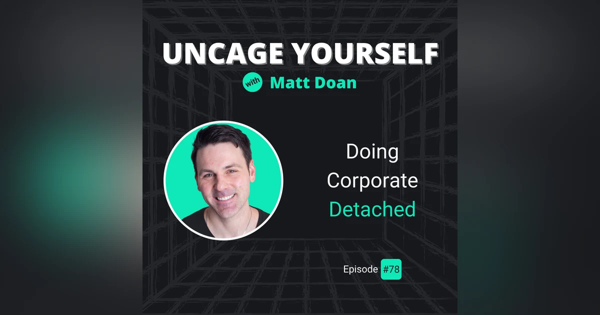 78: Doing Corporate Detached