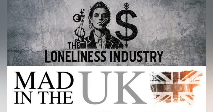 image for The Loneliness Industry Article on Mad in the UK