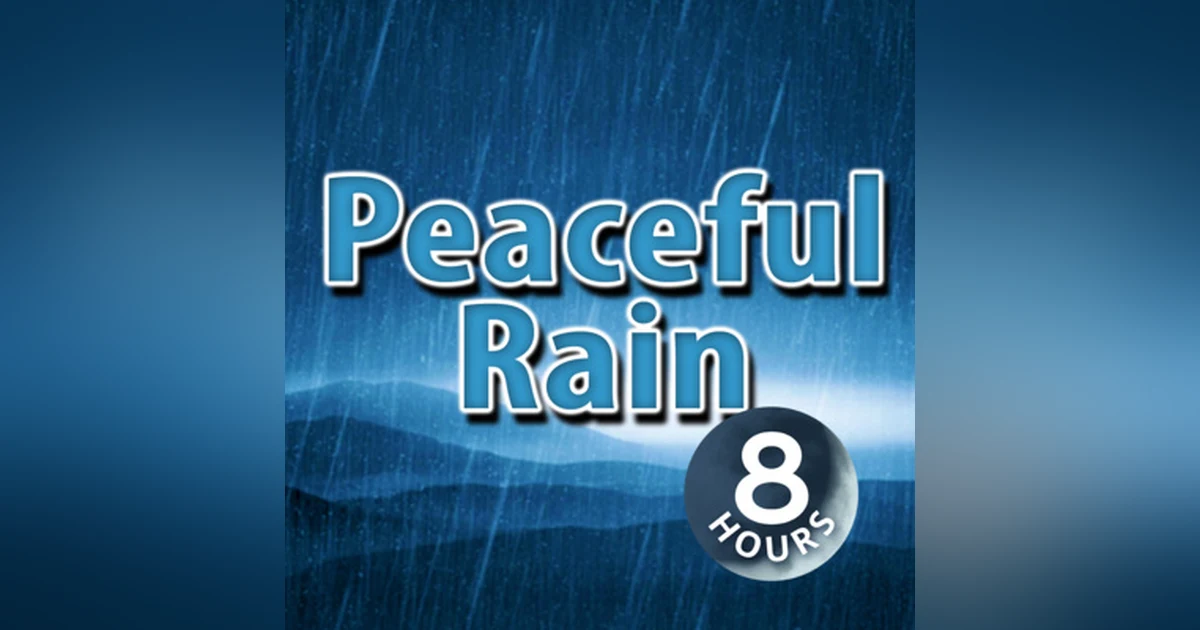 Peaceful Rain Sounds to help you Study, Focus, Relax or Sleep 8 Hours