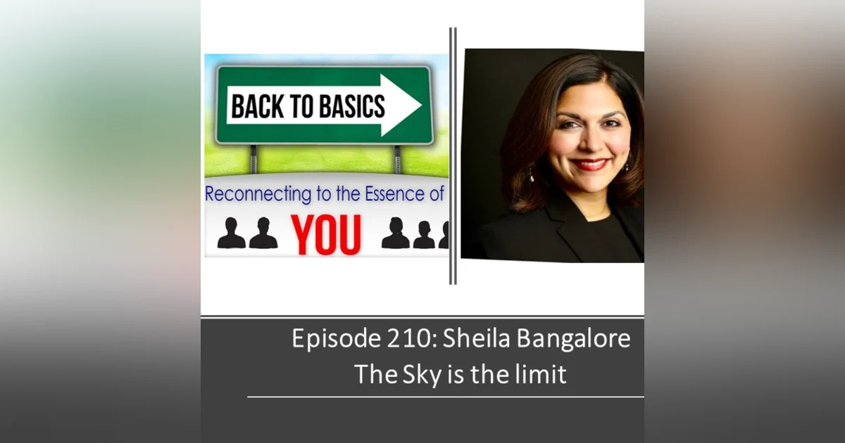 E210: Sheila Bangalore - The Sky is the limit