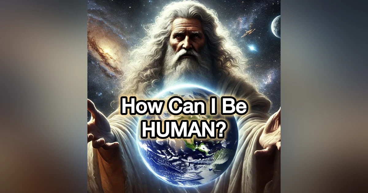 In God's Image:  How Can I be Human?  Part 1 of...