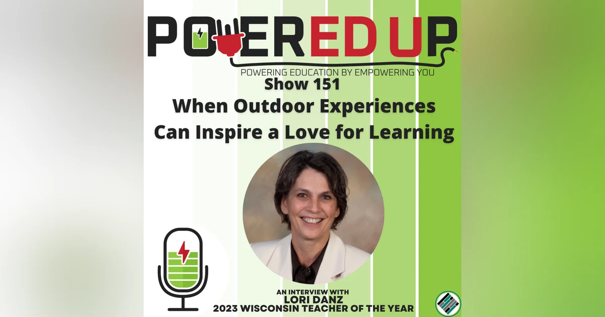 151: When Outdoor Experiences Can Inspire a Love for Learning