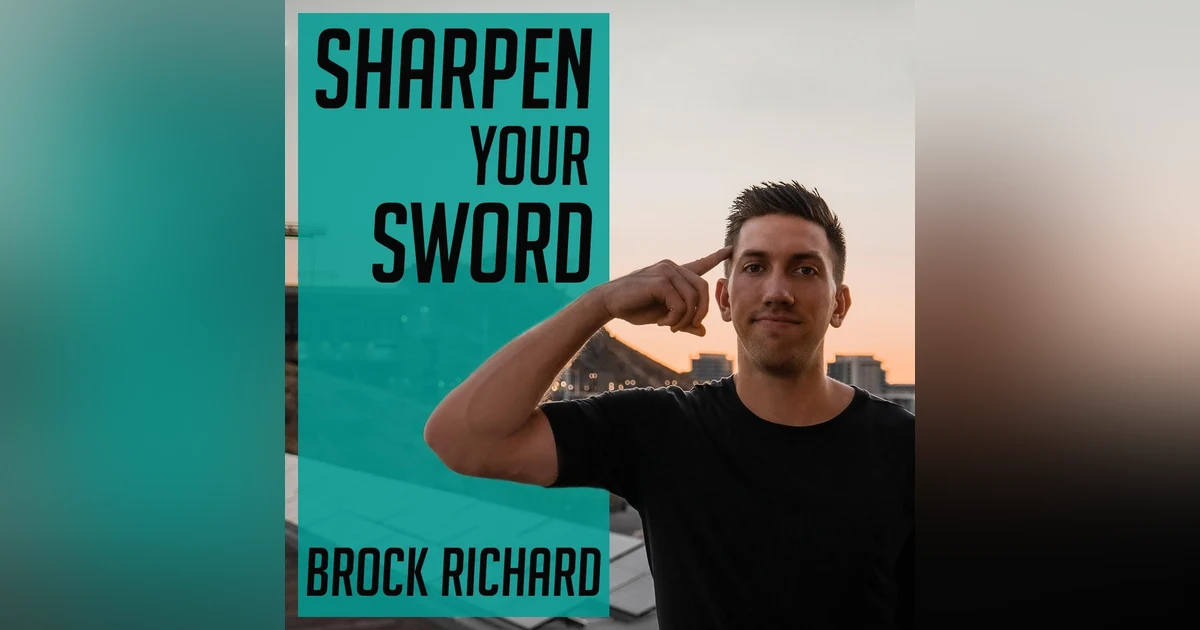 Episode #141: Brock Richard of the “Sharpen Your Sword” Podcast