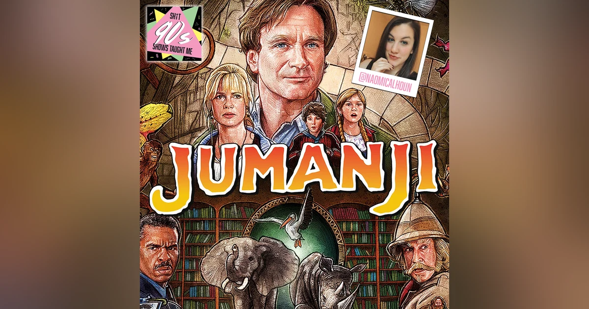 BONUS: Jumanji with Naomi Calhoun