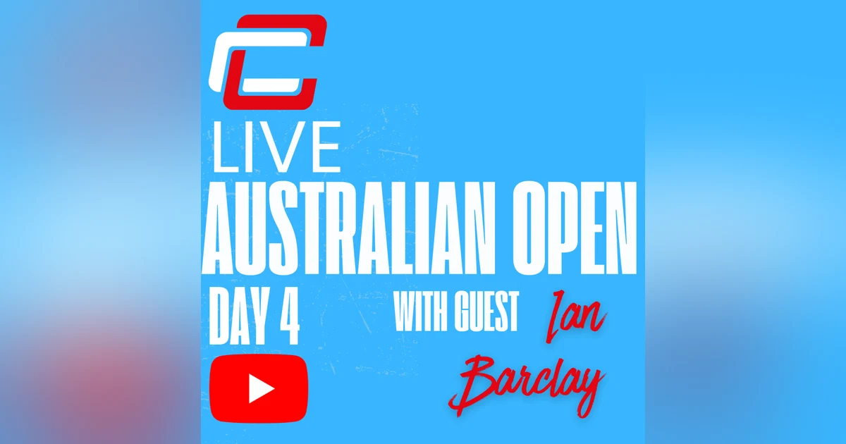 Day 4 Australian Open LIVE Round Up. Ft. The Legendary Coach Ian Barclay!